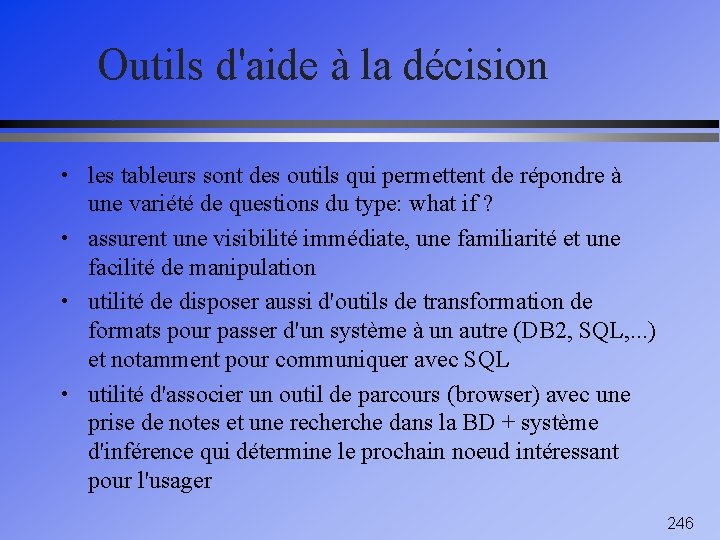 Outils d'aide à la décision • les tableurs sont des outils qui permettent de