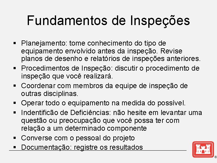 Fundamentos de Inspeções § Planejamento: tome conhecimento do tipo de equipamento envolvido antes da