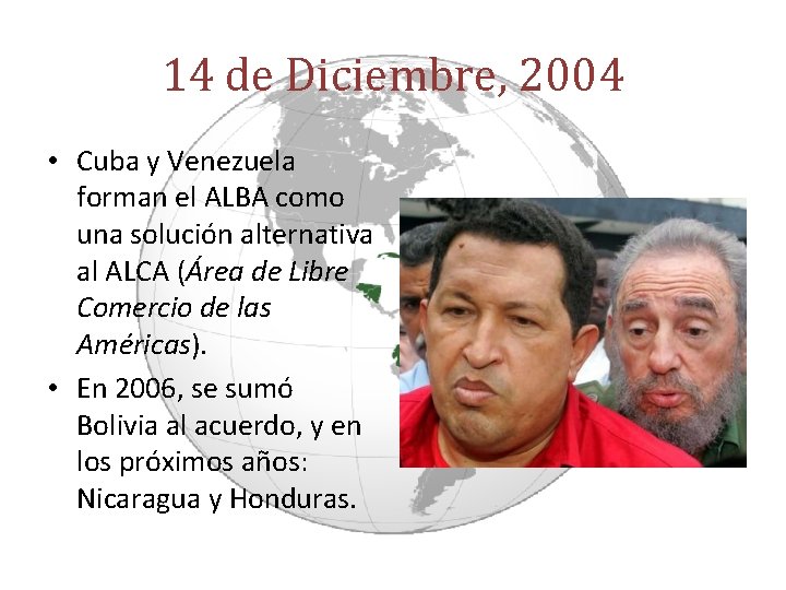 14 de Diciembre, 2004 • Cuba y Venezuela forman el ALBA como una solución