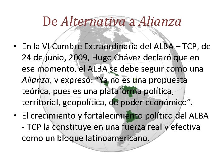 De Alternativa a Alianza • En la VI Cumbre Extraordinaria del ALBA – TCP,