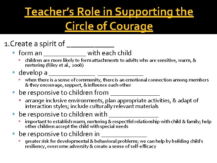 Teacher’s Role in Supporting the Circle of Courage 1. Create a spirit of ______