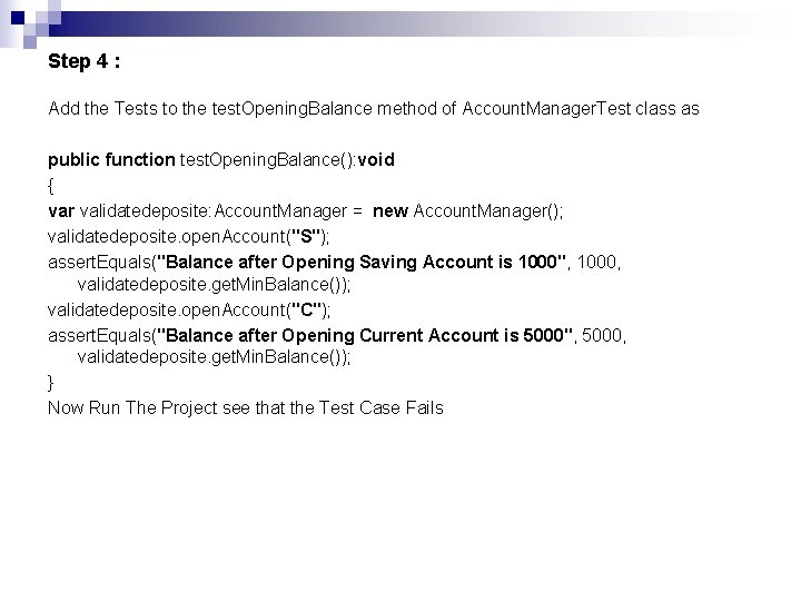 Step 4 : Add the Tests to the test. Opening. Balance method of Account.