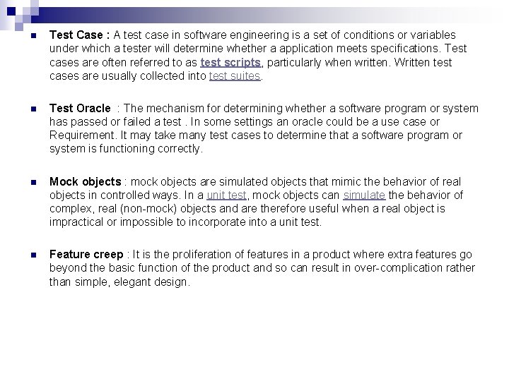 n Test Case : A test case in software engineering is a set of