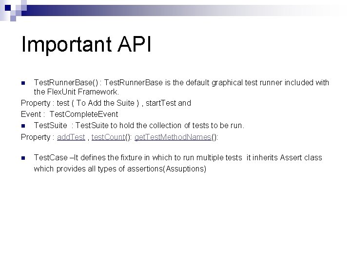 Important API Test. Runner. Base() : Test. Runner. Base is the default graphical test