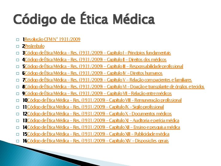 Código de Ética Médica � � � � 1 Resolução CFM Nº 1931/2009 2