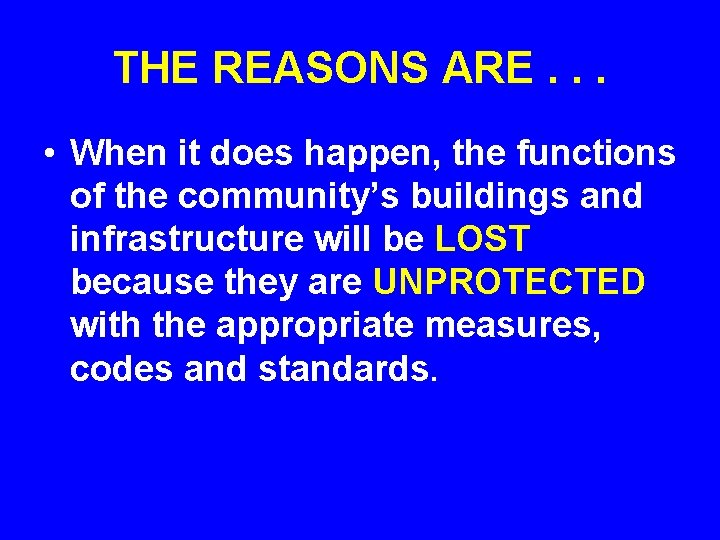 THE REASONS ARE. . . • When it does happen, the functions of the
