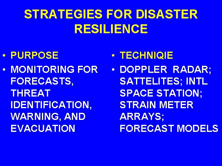 STRATEGIES FOR DISASTER RESILIENCE • PURPOSE • MONITORING FORECASTS, THREAT IDENTIFICATION, WARNING, AND EVACUATION
