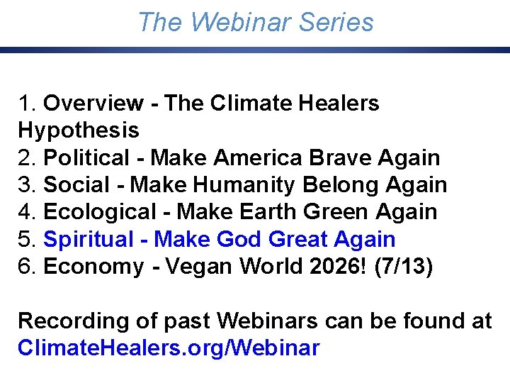 Three. The Possible Futures. Series for Humanity Webinar 1. Overview - The Climate Healers