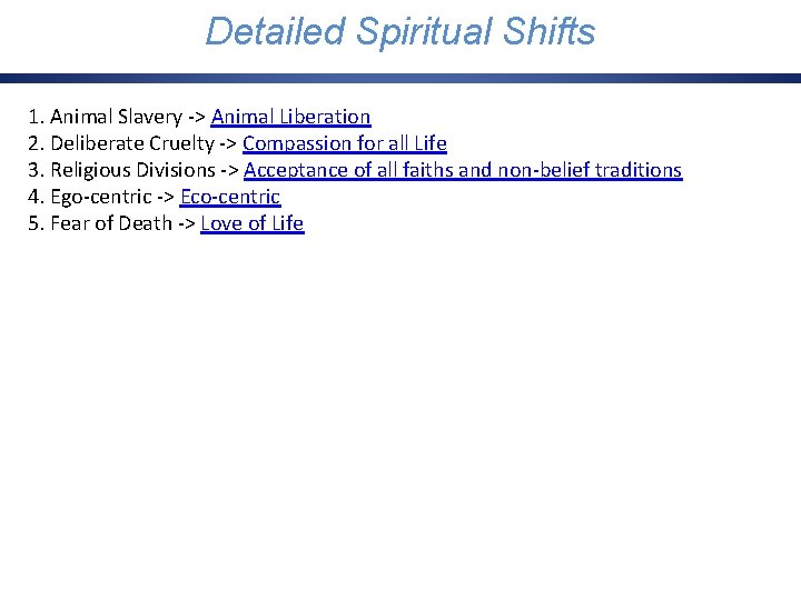 Detailed Shifts Three Possible Spiritual Futures for Humanity 1. Animal Slavery -> Animal Liberation
