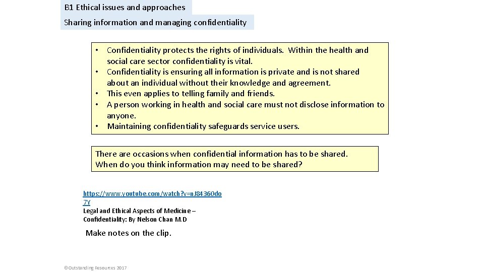 B 1 Ethical issues and approaches Sharing information and managing confidentiality • Confidentiality protects