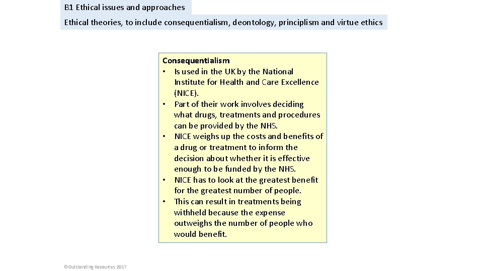 B 1 Ethical issues and approaches Ethical theories, to include consequentialism, deontology, principlism and