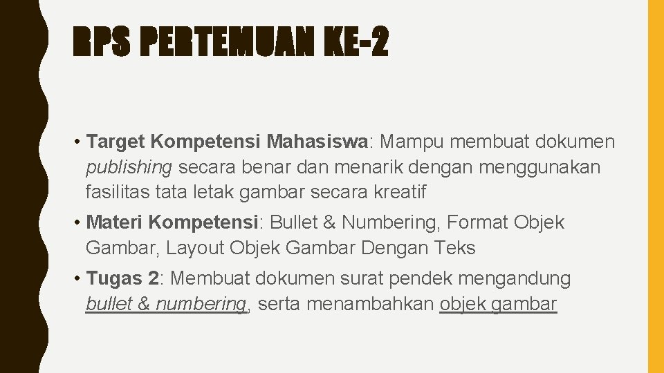 RPS PERTEMUAN KE-2 • Target Kompetensi Mahasiswa: Mampu membuat dokumen publishing secara benar dan