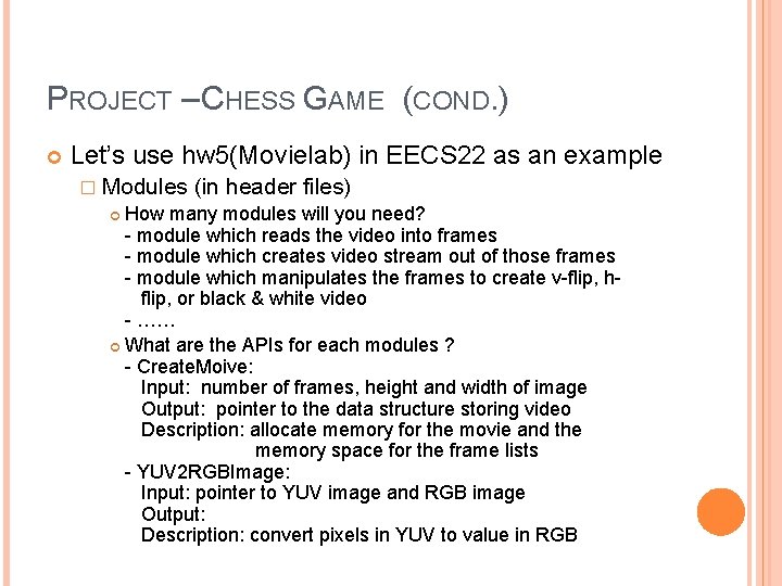 PROJECT – CHESS GAME (COND. ) Let’s use hw 5(Movielab) in EECS 22 as