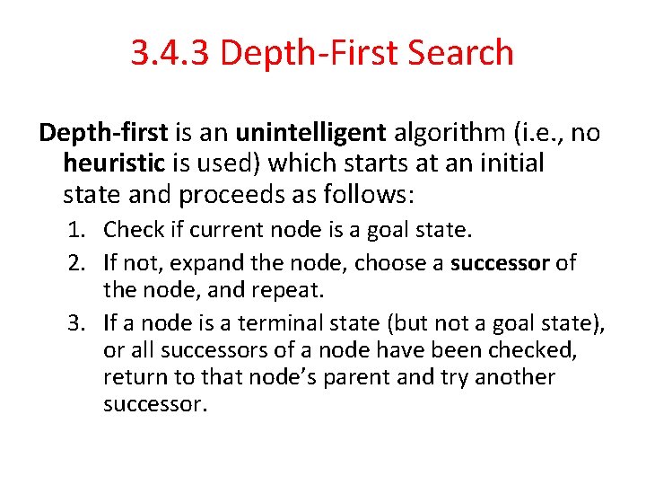 3. 4. 3 Depth-First Search Depth-first is an unintelligent algorithm (i. e. , no