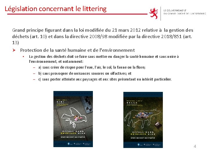 Législation concernant le littering Grand principe figurant dans la loi modifiée du 21 mars