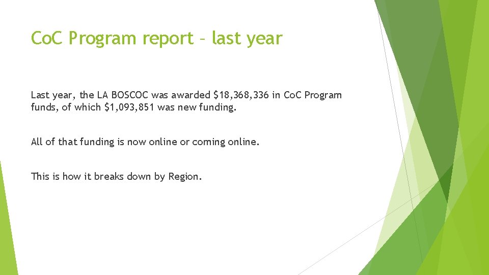 Co. C Program report – last year Last year, the LA BOSCOC was awarded