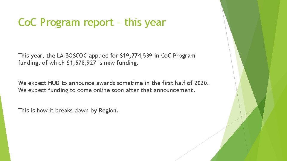 Co. C Program report – this year This year, the LA BOSCOC applied for