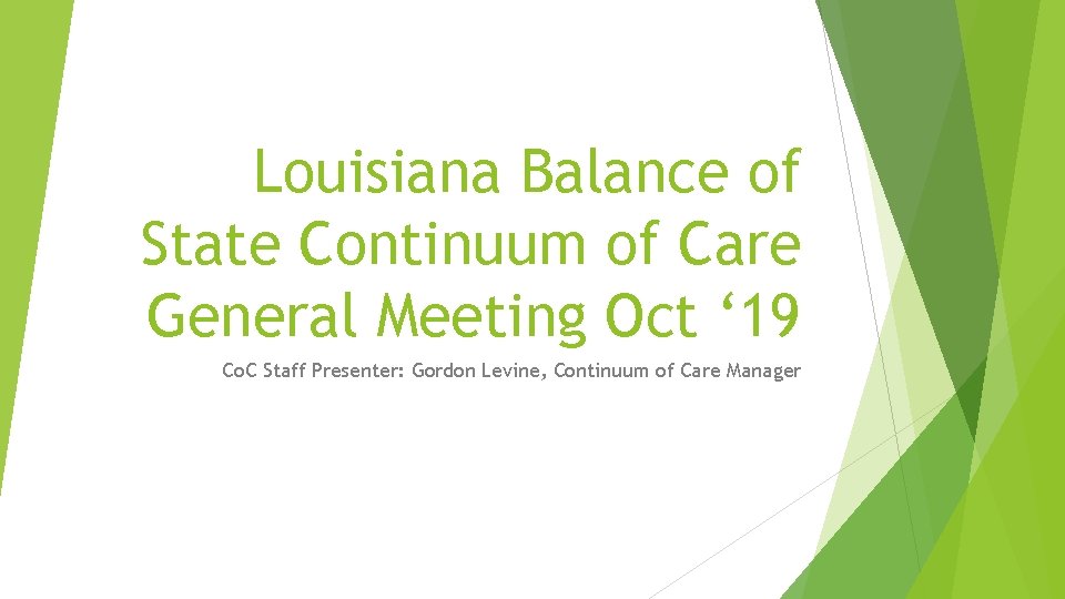 Louisiana Balance of State Continuum of Care General Meeting Oct ‘ 19 Co. C