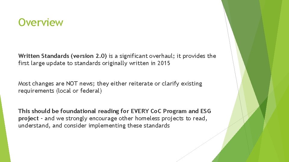 Overview Written Standards (version 2. 0) is a significant overhaul; it provides the first