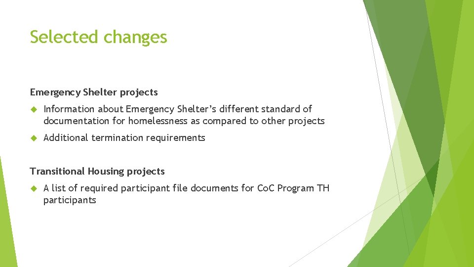 Selected changes Emergency Shelter projects Information about Emergency Shelter’s different standard of documentation for