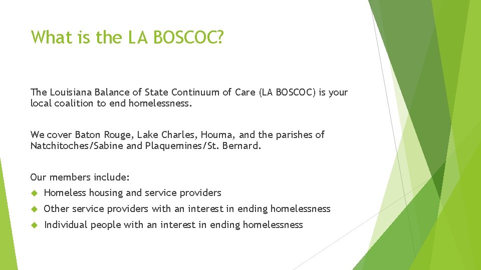 What is the LA BOSCOC? The Louisiana Balance of State Continuum of Care (LA