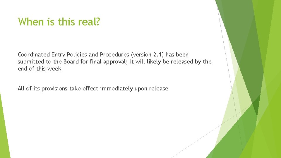 When is this real? Coordinated Entry Policies and Procedures (version 2. 1) has been