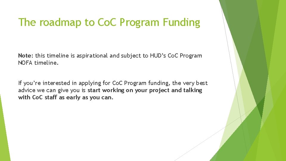 The roadmap to Co. C Program Funding Note: this timeline is aspirational and subject