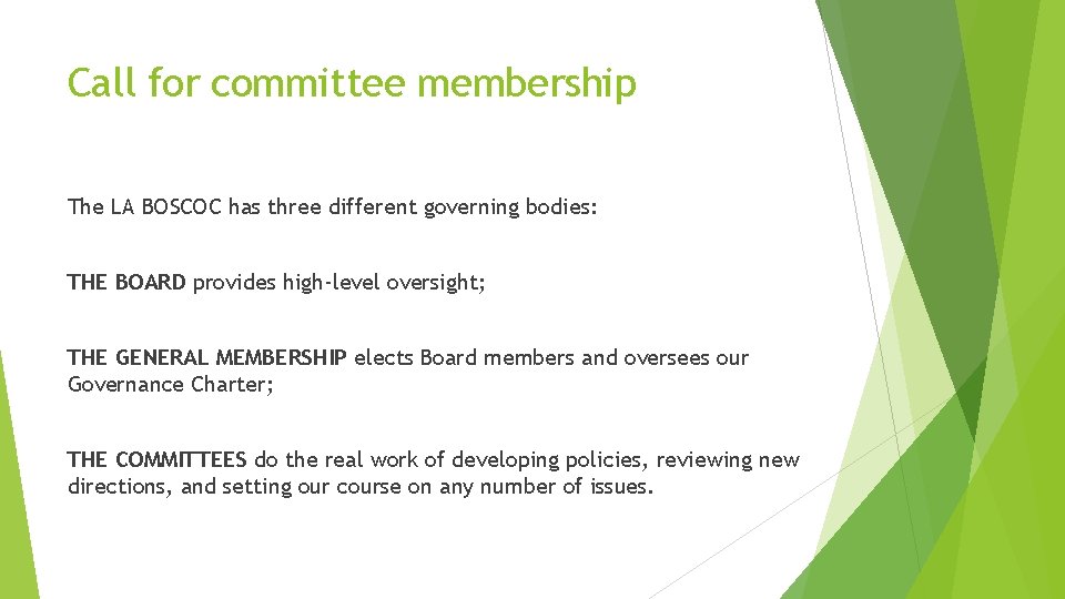 Call for committee membership The LA BOSCOC has three different governing bodies: THE BOARD