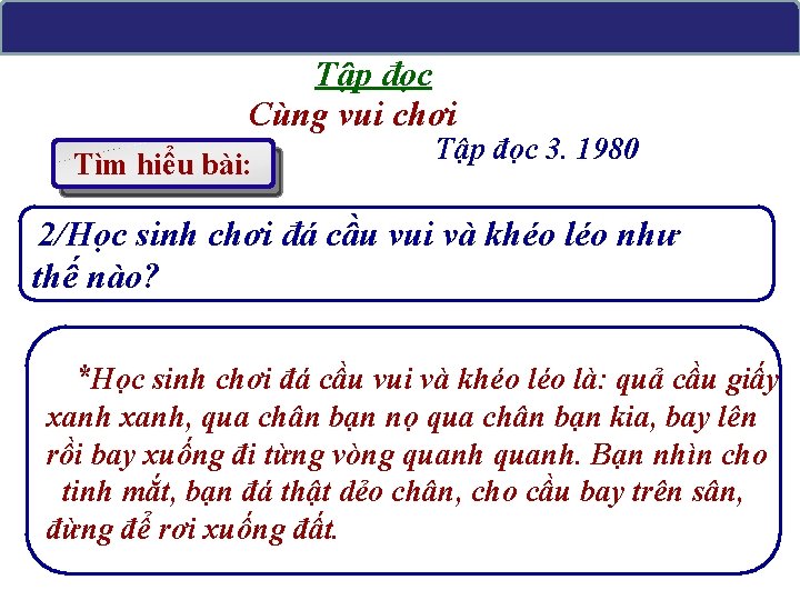 Tập đọc Cùng vui chơi Tìm hiểu bài: Tập đọc 3. 1980 2/Học sinh