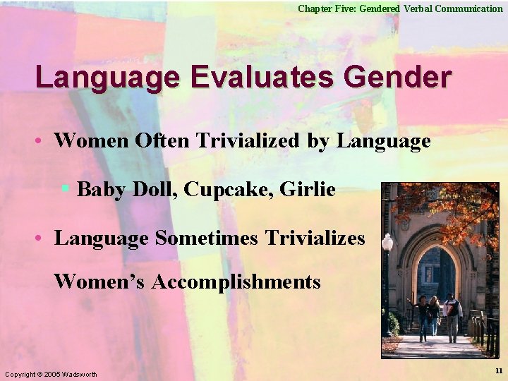 Chapter Five: Gendered Verbal Communication Language Evaluates Gender • Women Often Trivialized by Language
