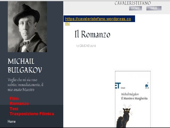 Il Maestro e Margherita HOME https: //cavaleristefano. wordpress. co m/ Film Romanzo Tesi Trasposizione