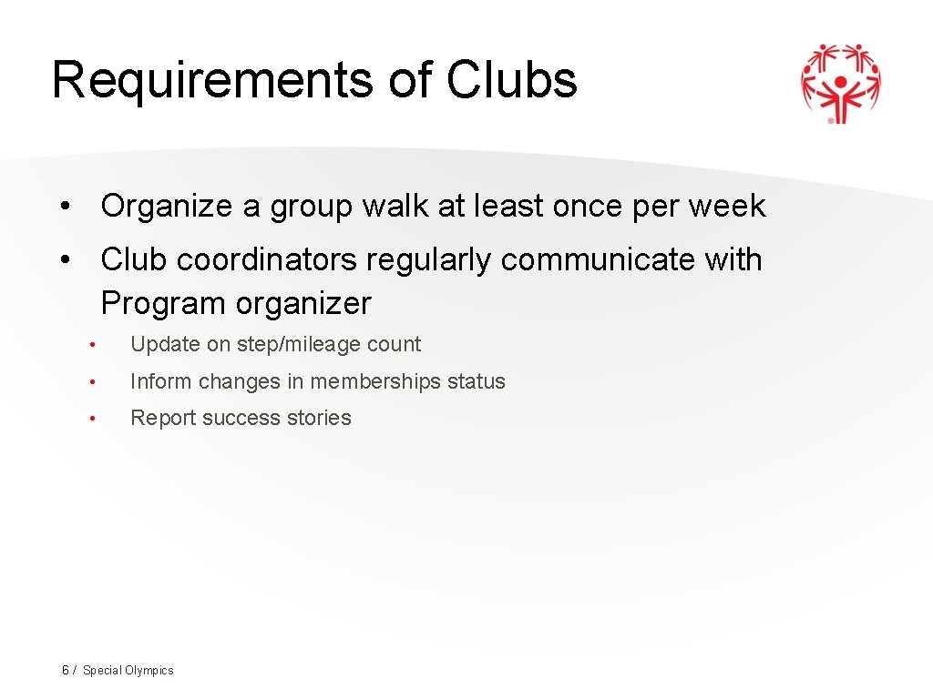 Requirements Clubs Special Olympicsof Reach • Organize a group walk at least once per