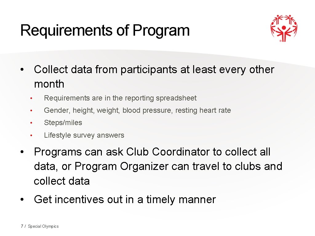 Requirements of Program • Collect data from participants at least every other month •