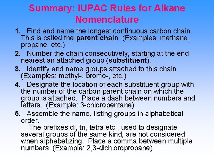 Summary: IUPAC Rules for Alkane Nomenclature 1. Find and name the longest continuous carbon