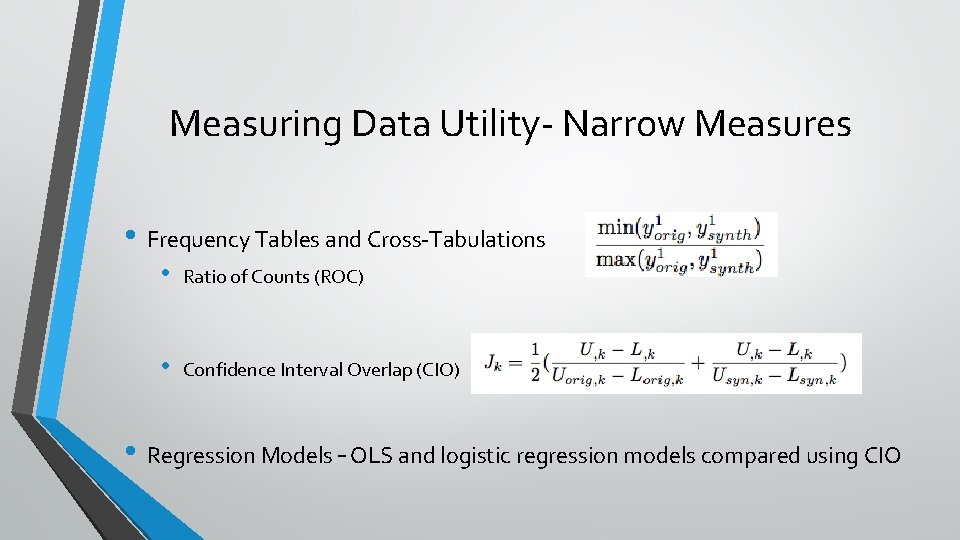 Measuring Data Utility- Narrow Measures • Frequency Tables and Cross-Tabulations • Ratio of Counts