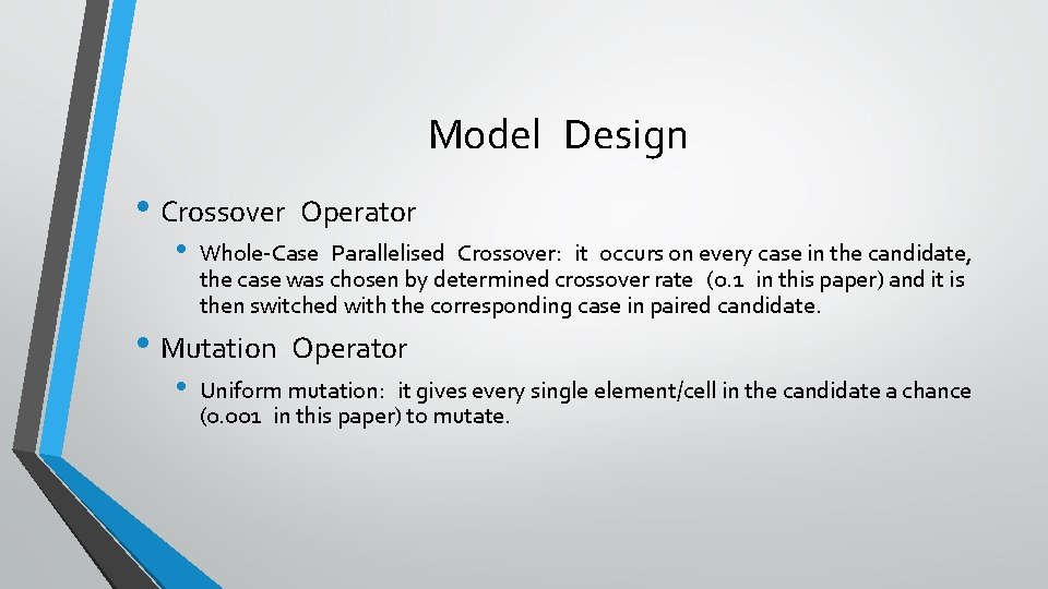 Model Design • Crossover • Whole-Case Parallelised Crossover: it occurs on every case in