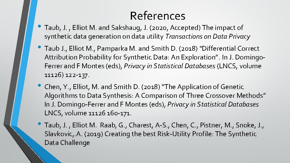 References • Taub, J. , Elliot M. and Sakshaug, J. (2020, Accepted) The impact