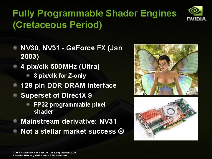 Fully Programmable Shader Engines (Cretaceous Period) NV 30, NV 31 - Ge. Force FX