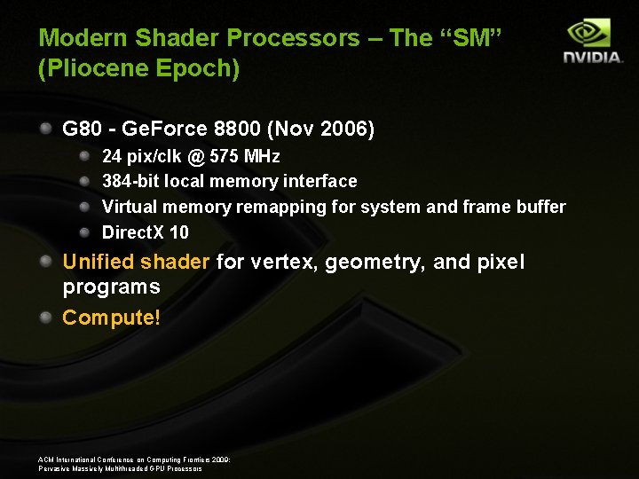 Modern Shader Processors – The “SM” (Pliocene Epoch) G 80 - Ge. Force 8800