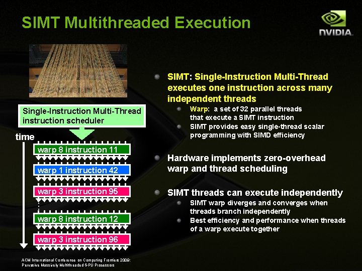 SIMT Multithreaded Execution SIMT: Single-Instruction Multi-Thread executes one instruction across many independent threads Single-Instruction