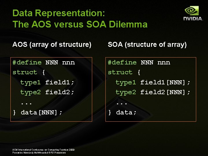 Data Representation: The AOS versus SOA Dilemma AOS (array of structure) SOA (structure of
