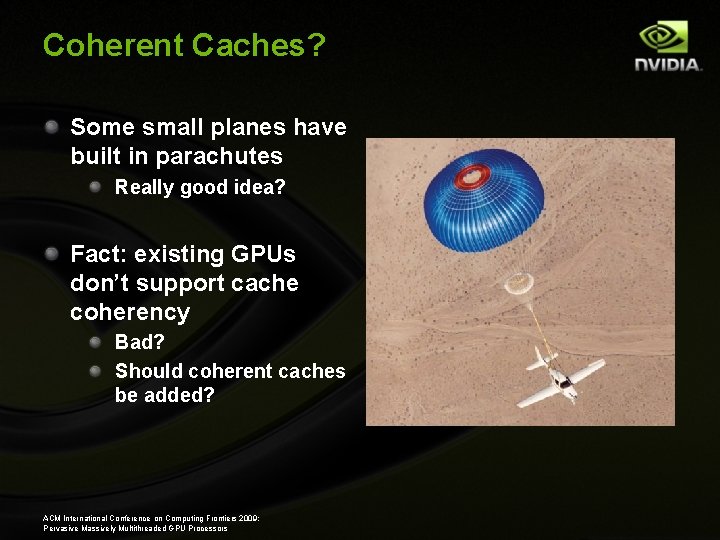 Coherent Caches? Some small planes have built in parachutes Really good idea? Fact: existing