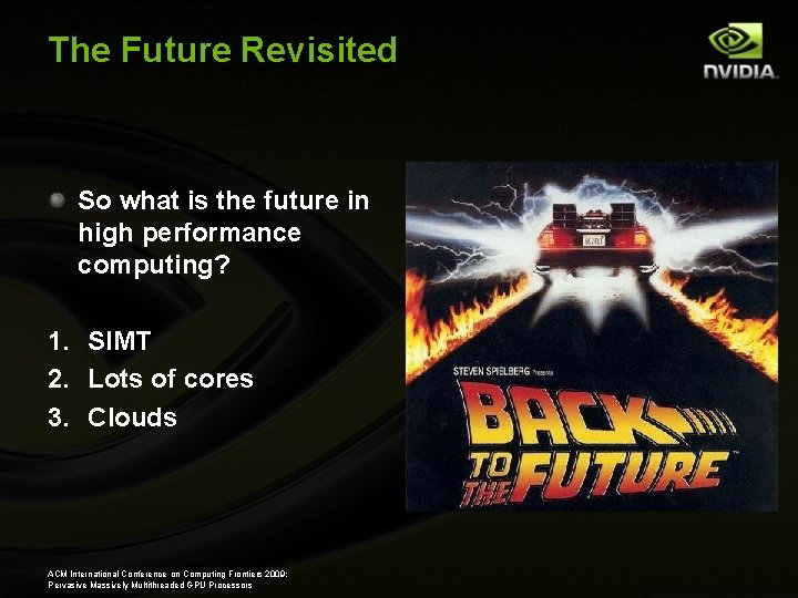 The Future Revisited So what is the future in high performance computing? 1. SIMT