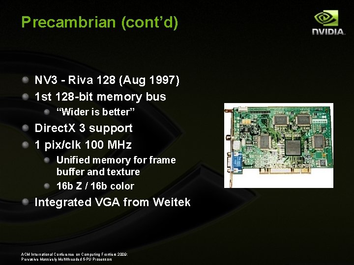 Precambrian (cont’d) NV 3 - Riva 128 (Aug 1997) 1 st 128 -bit memory