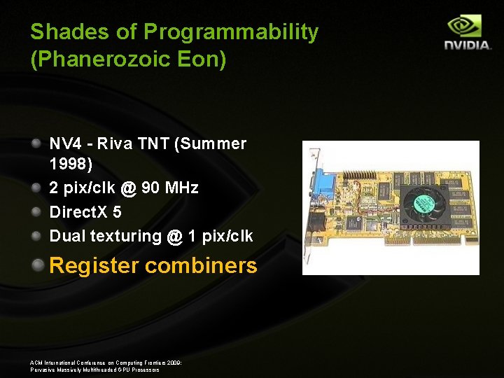 Shades of Programmability (Phanerozoic Eon) NV 4 - Riva TNT (Summer 1998) 2 pix/clk