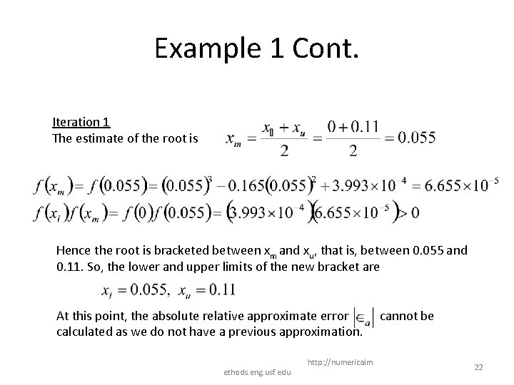 Example 1 Cont. Iteration 1 The estimate of the root is Hence the root Example 1 Cont. Iteration 1 The estimate of the root is Hence the root