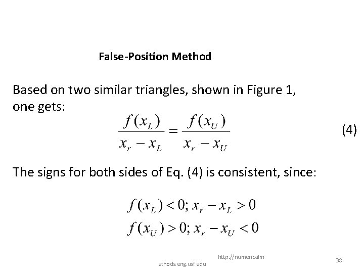 False-Position Method Based on two similar triangles, shown in Figure 1, one gets: (4) False-Position Method Based on two similar triangles, shown in Figure 1, one gets: (4)