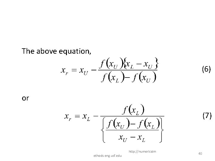 The above equation, (6) or (7) ethods. eng. usf. edu http: //numericalm 40 