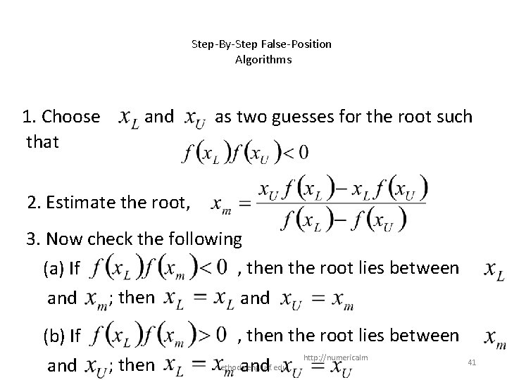 Step-By-Step False-Position Algorithms 1. Choose that and as two guesses for the root such