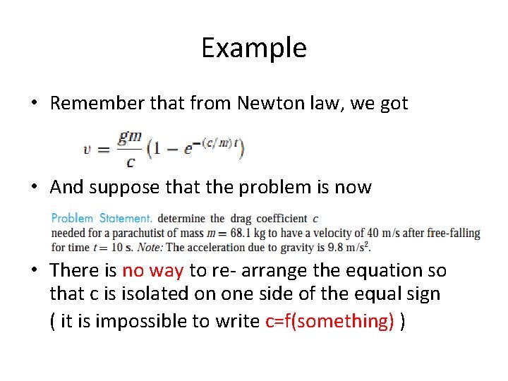 Example • Remember that from Newton law, we got • And suppose that the